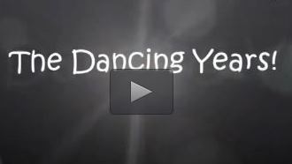 The Dancing Years!